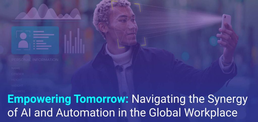 Empowering Tomorrow: Navigating the Synergy of AI and Automation in the Global Workplace
