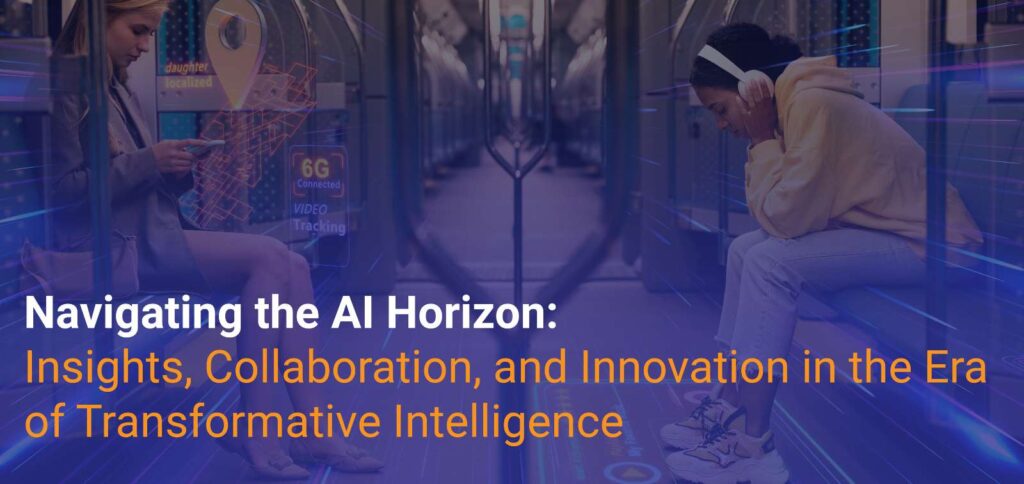Navigating the AI Horizon: Insights, Collaboration, and Innovation in the Era of Transformative Intelligence