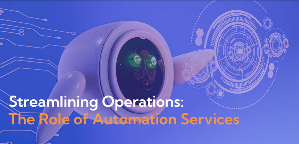 Streamlining Operations: The Role of Automation Services