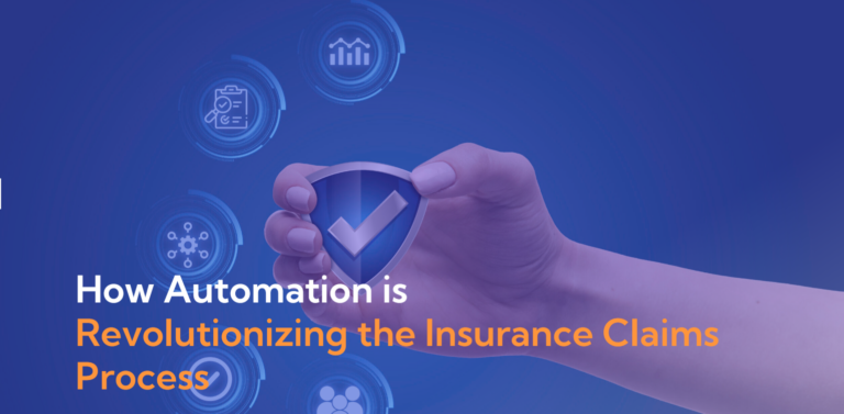 How Automation is Revolutionizing the Insurance Claims Process