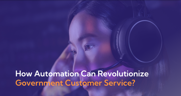 How Automation Can Revolutionize Government Customer Service?