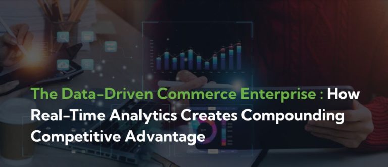 The Data-Driven Commerce Enterprise: How Real-Time Analytics Creates Compounding Competitive Advantage
