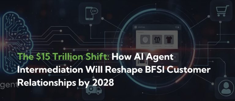 The $15 Trillion Shift: How AI Agent Intermediation Will Reshape BFSI Customer Relationships by 2028