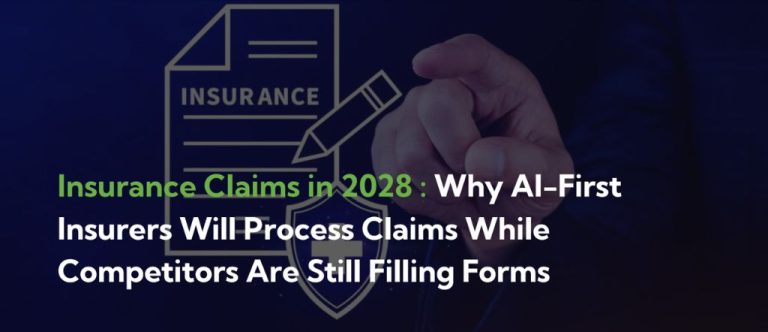 Insurance Claims in 2028: Why AI-First Insurers Will Process Claims While Competitors Are Still Filling Forms